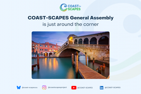 It is almost time for COAST-SCAPES’ General Assembly